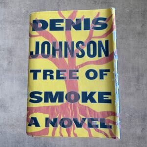 Tree of Smoke Denis Johnson 1st Edition 1st Printing 2007 Hardcover Dust Jacket